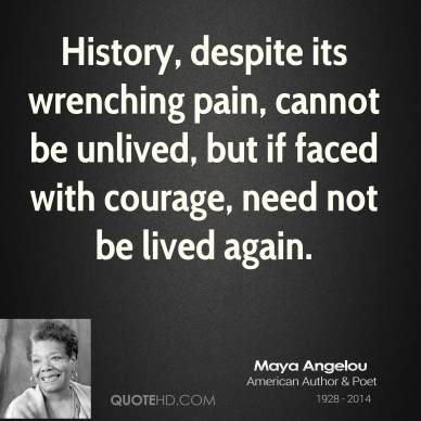maya-angelou-maya-angelou-history-despite-its-wrenching-pain-cannot